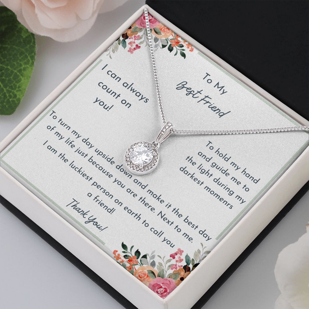 To My Best Friend- I Can always Count on You- The Eternal Hope necklace
