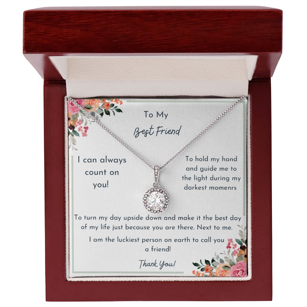 To My Best Friend- I Can always Count on You- The Eternal Hope necklace