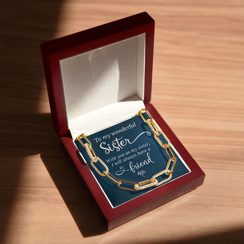 To My Wonderful Sister - I will always have a friend- Forever Linked necklace