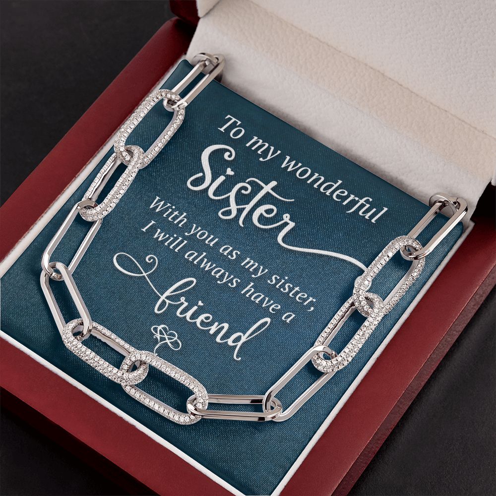 To My Wonderful Sister - I will always have a friend- Forever Linked necklace