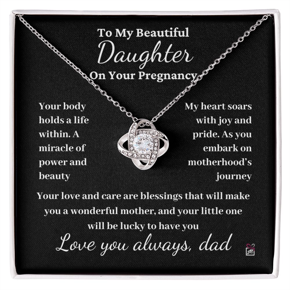 To Pregnant Daughter, from Dad - A Miracle Of Power And Beauty - Love Knot Necklace