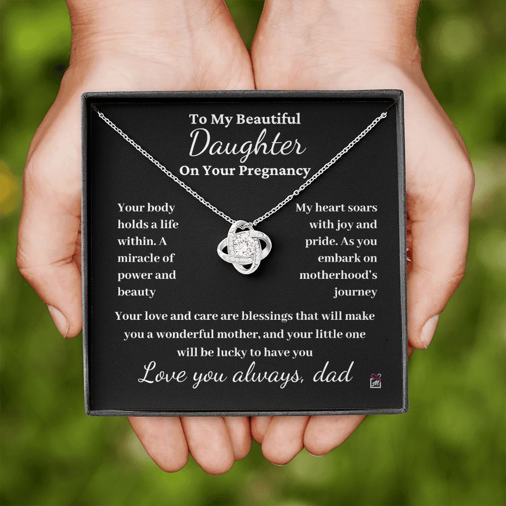 To Pregnant Daughter, from Dad - A Miracle Of Power And Beauty - Love Knot Necklace