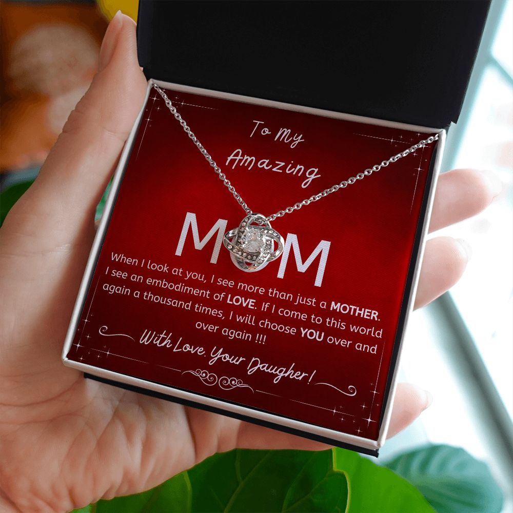 To My Amazing Mom- Gift from daughter- I will choose you over and over- Love Knot necklace ruby glow