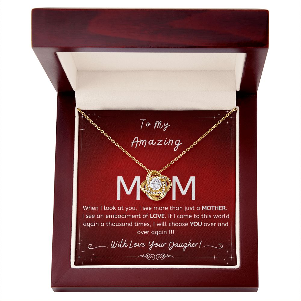 To My Amazing Mom- Gift from daughter- I will choose you over and over- Love Knot necklace ruby glow