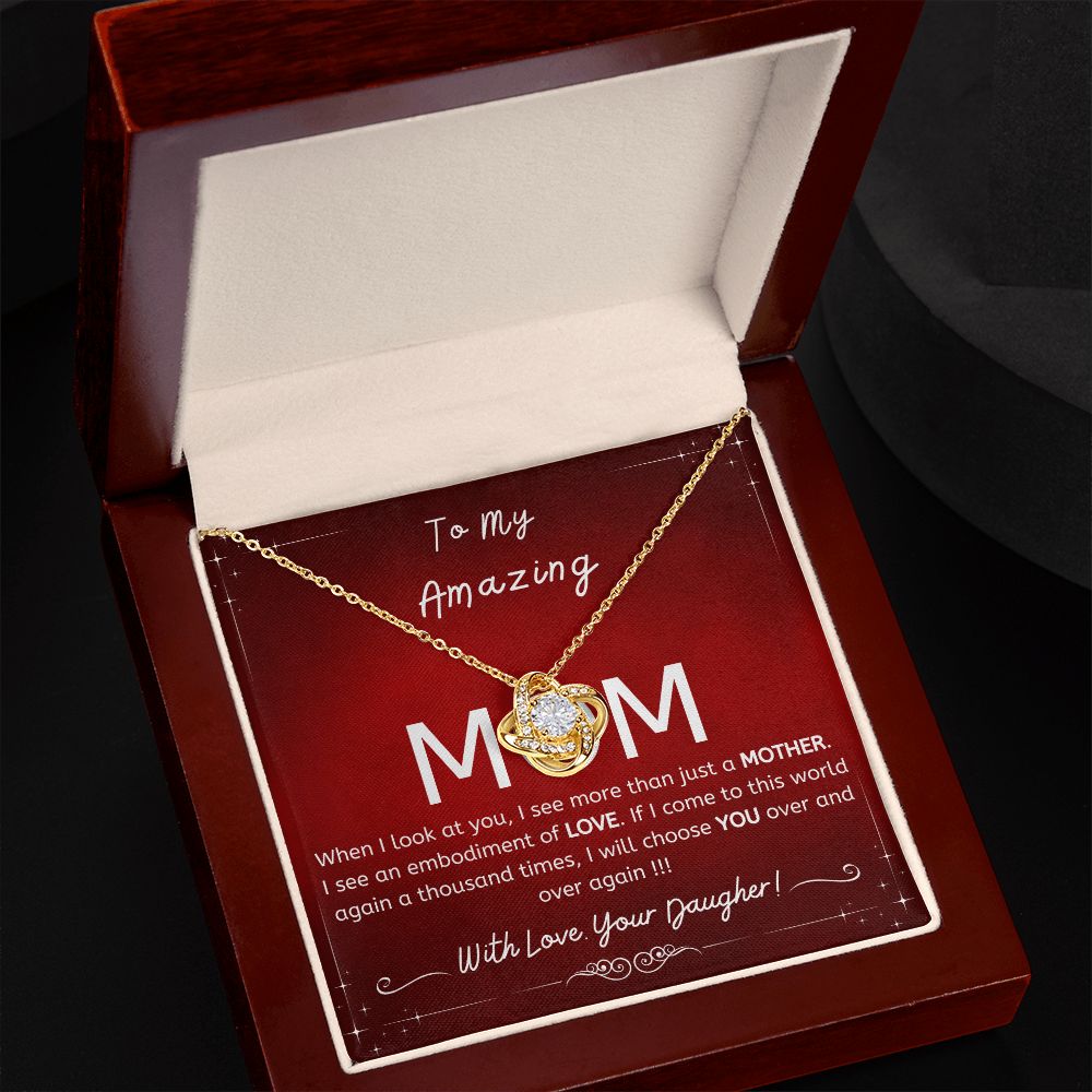 To My Amazing Mom- Gift from daughter- I will choose you over and over- Love Knot necklace ruby glow