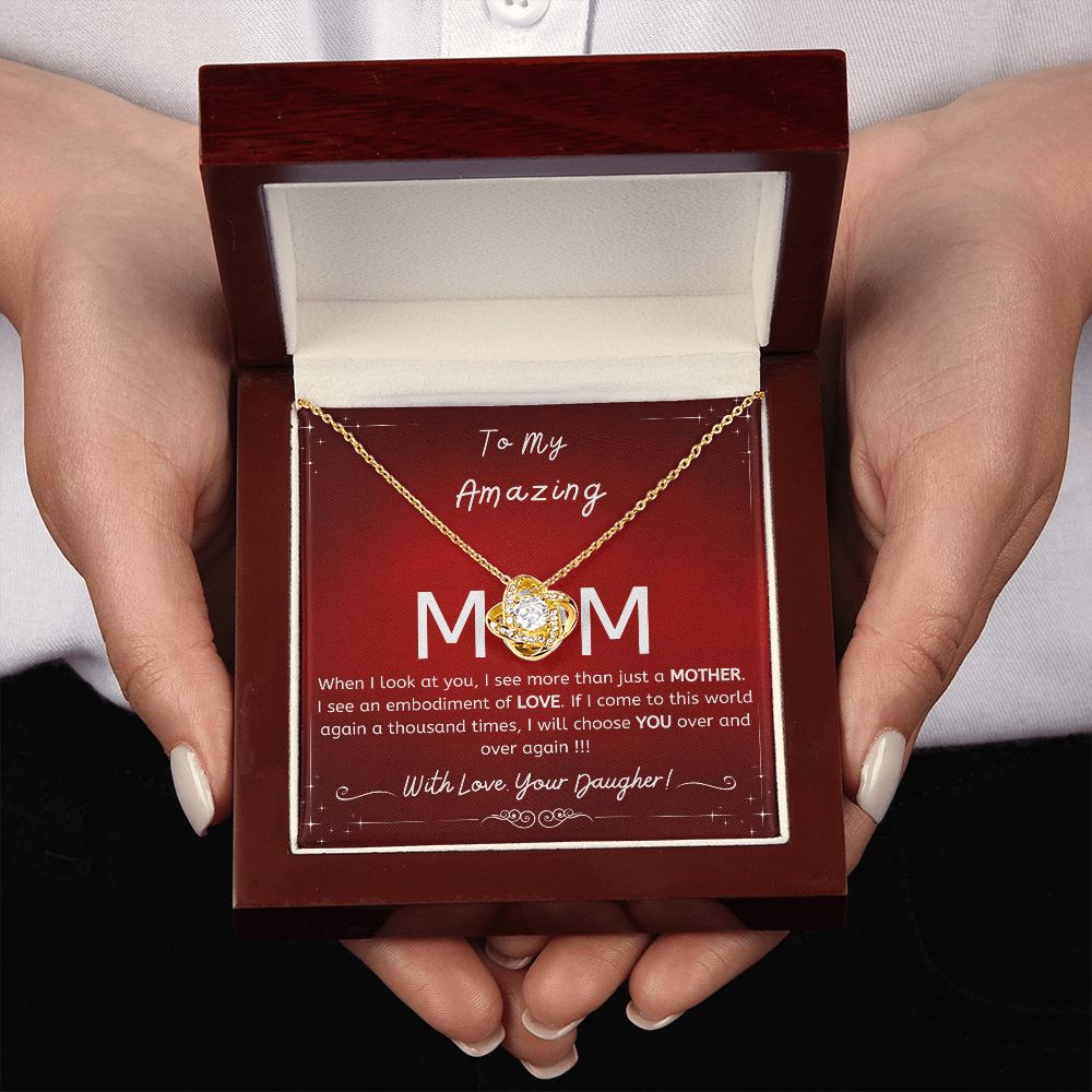 To My Amazing Mom- Gift from daughter- I will choose you over and over- Love Knot necklace ruby glow