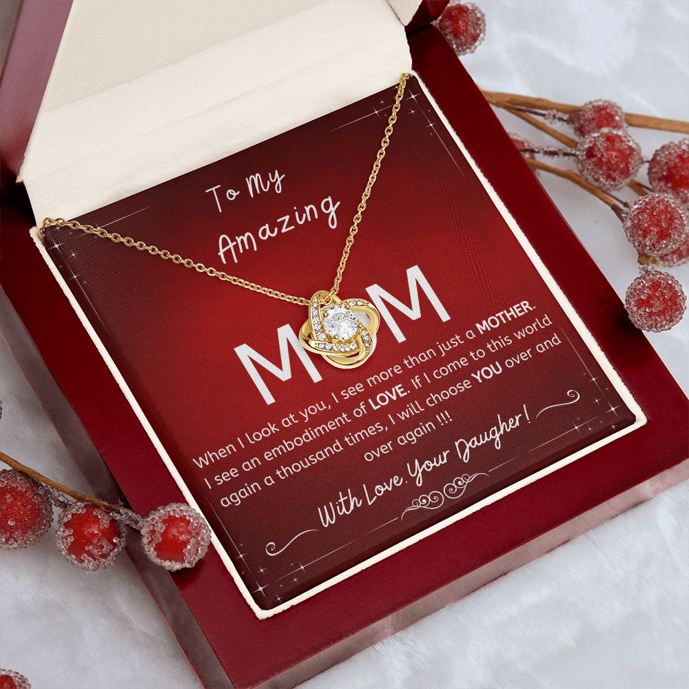 To My Amazing Mom- Gift from daughter- I will choose you over and over- Love Knot necklace ruby glow