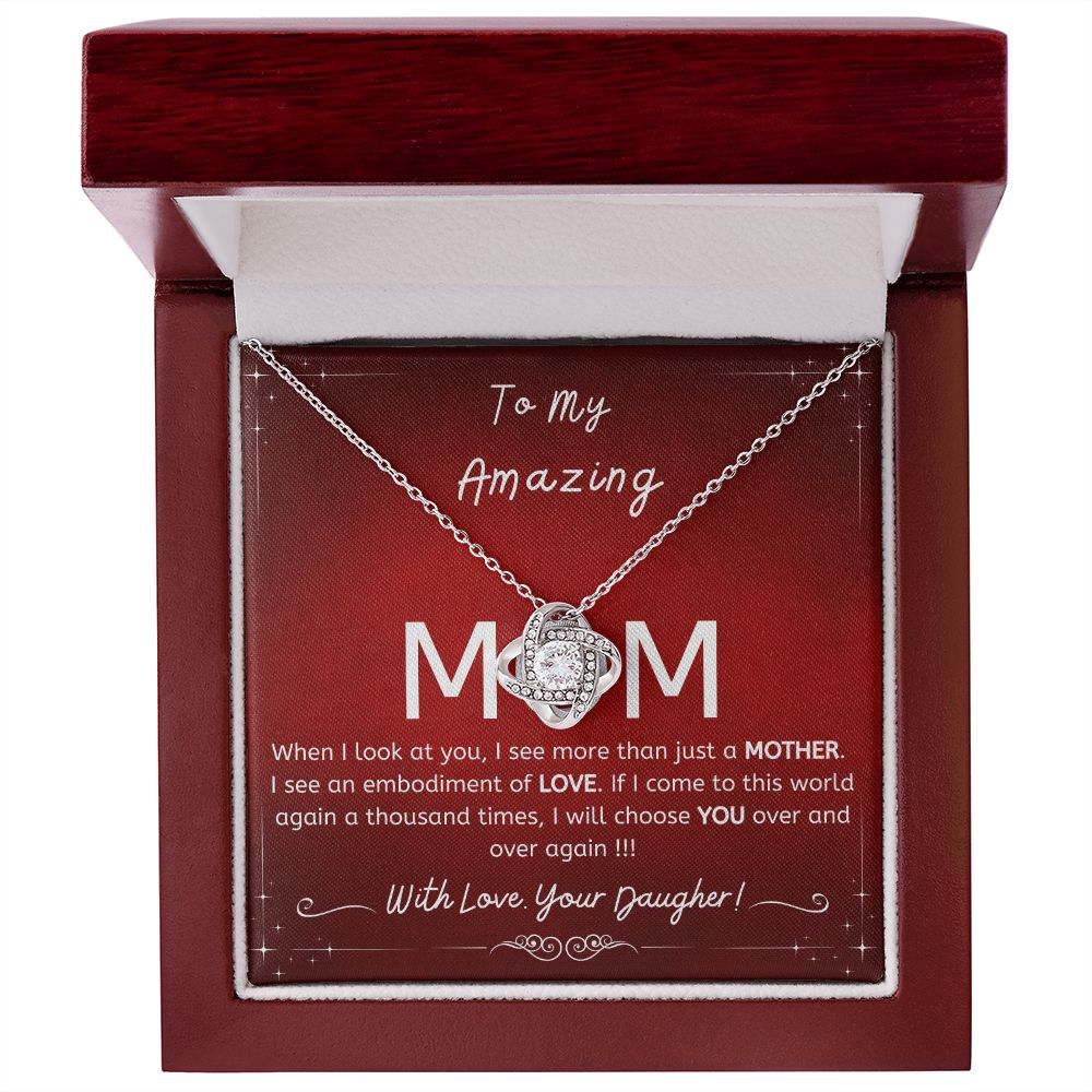 To My Amazing Mom- Gift from daughter- I will choose you over and over- Love Knot necklace ruby glow