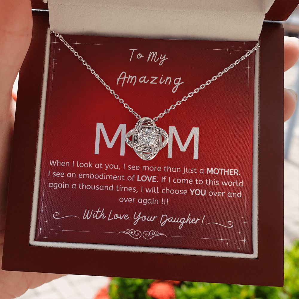 To My Amazing Mom- Gift from daughter- I will choose you over and over- Love Knot necklace ruby glow