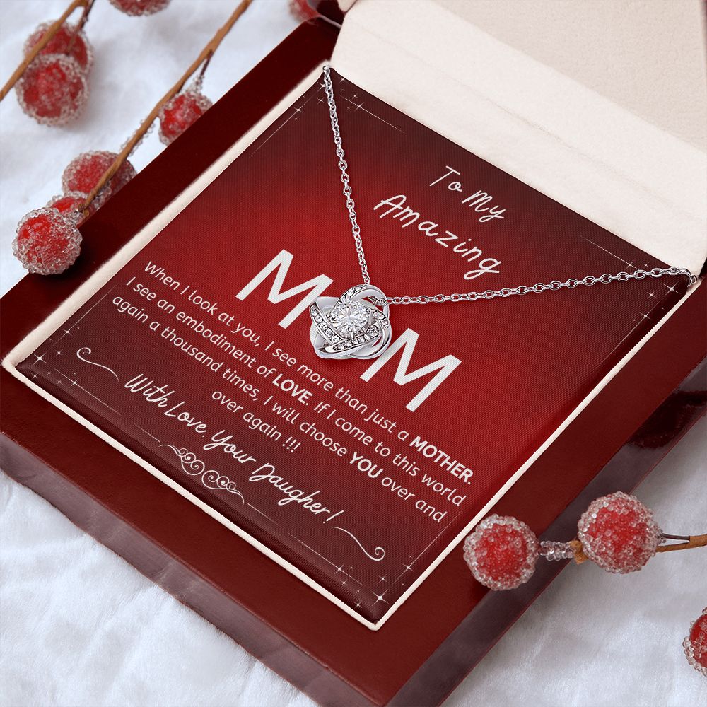 To My Amazing Mom- Gift from daughter- I will choose you over and over- Love Knot necklace ruby glow