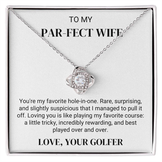 To Golfer's Wife - My Favorite Hole-In-One  - Love Knot Necklace - PM0302