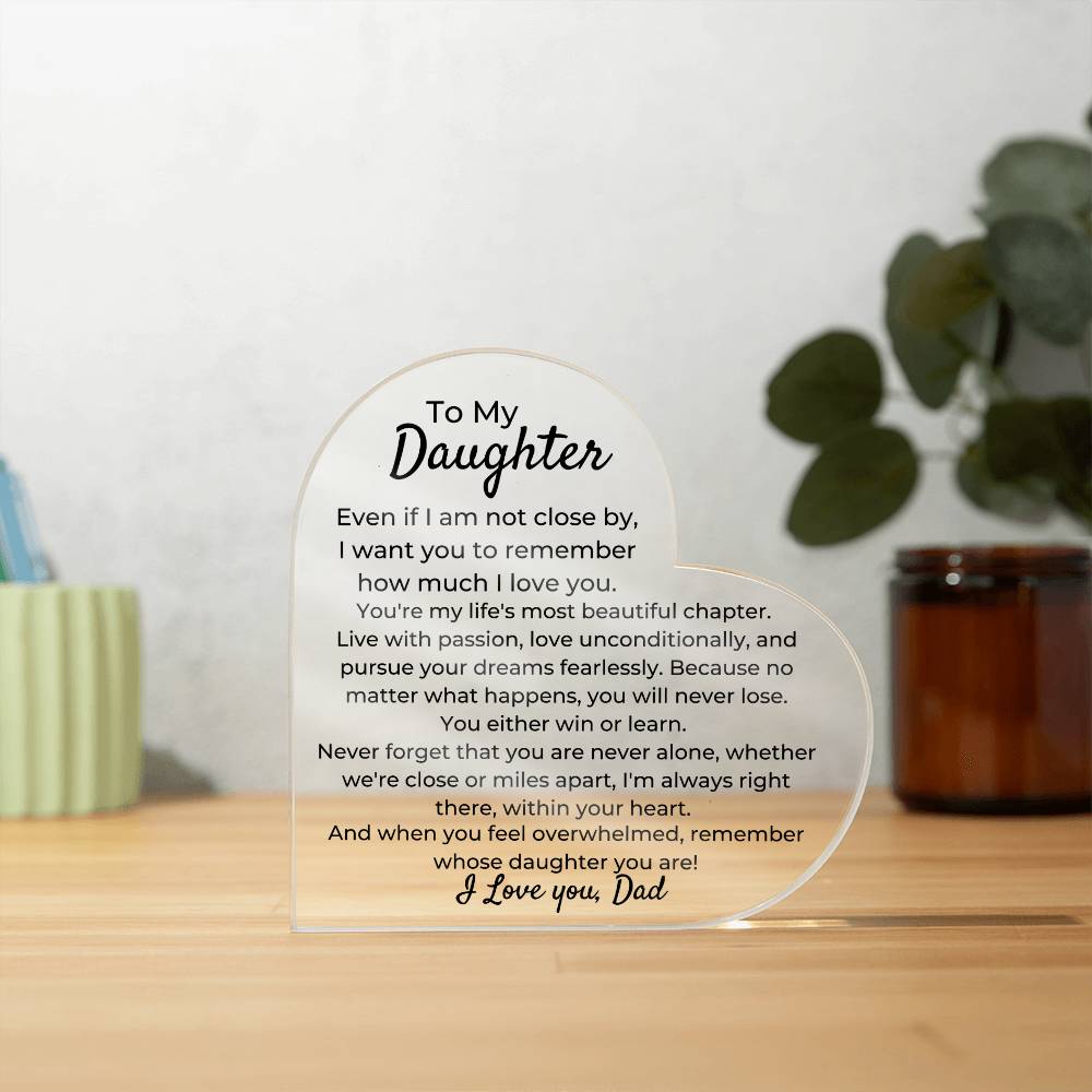 To Daughter, from Dad - You Will Never Lose - Heart Acrylic Plaque - PM0236