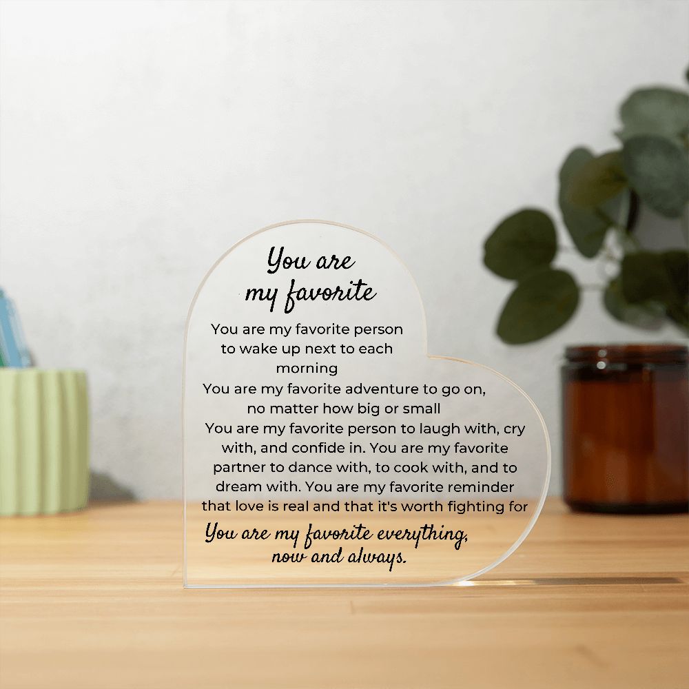 To Soulmate- Acrylic Plaque - You Are My Favorite - PM0141