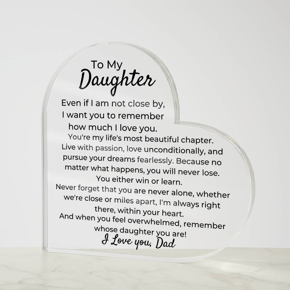 To Daughter, from Dad - You Will Never Lose - Heart Acrylic Plaque - PM0236