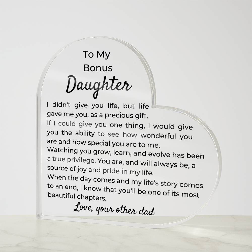 To Bonus Daughter, from Dad - Life Gave Me You - Heart Acrylic Plaque - PM0233