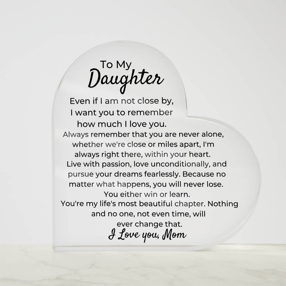 To Daughter, from Mom - You Will Never Lose - Heart Acrylic Plaque - PM0242