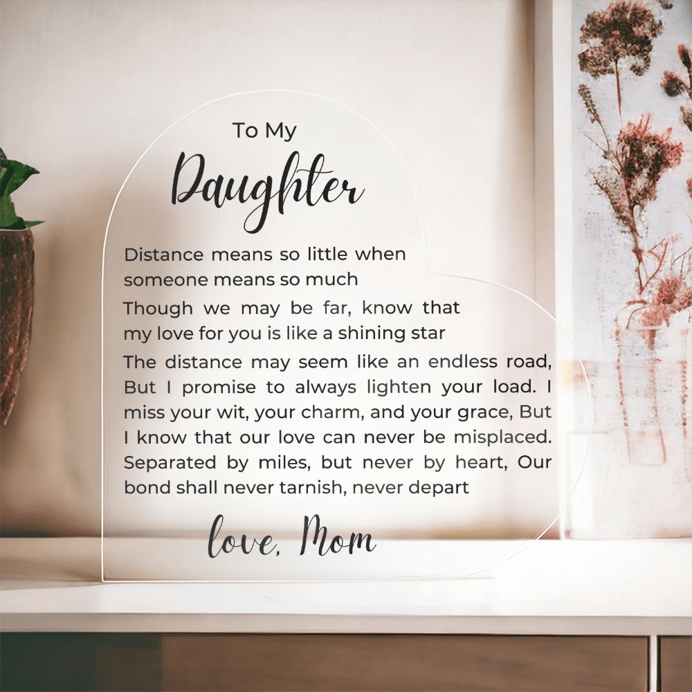 To Daughter, from Mom- Acrylic Plaque - No Distance - PM0138