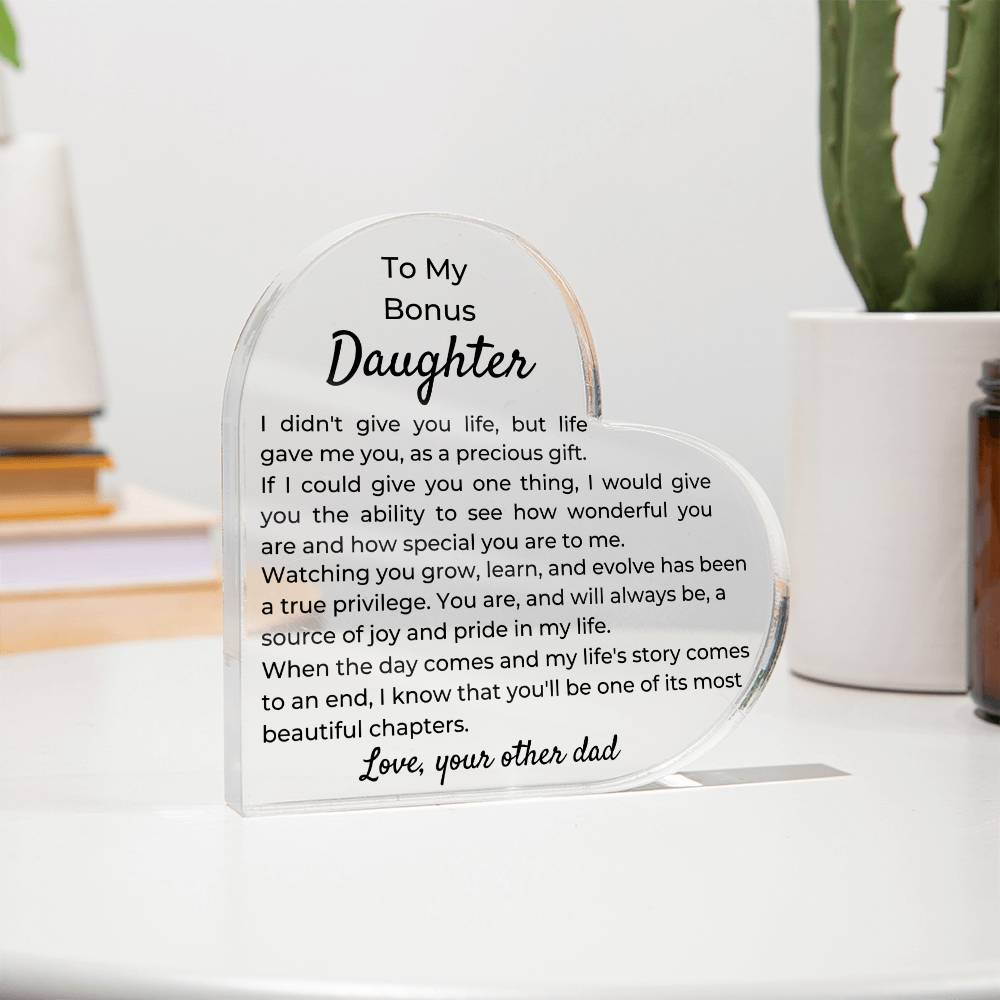 To Bonus Daughter, from Dad - Life Gave Me You - Heart Acrylic Plaque - PM0233