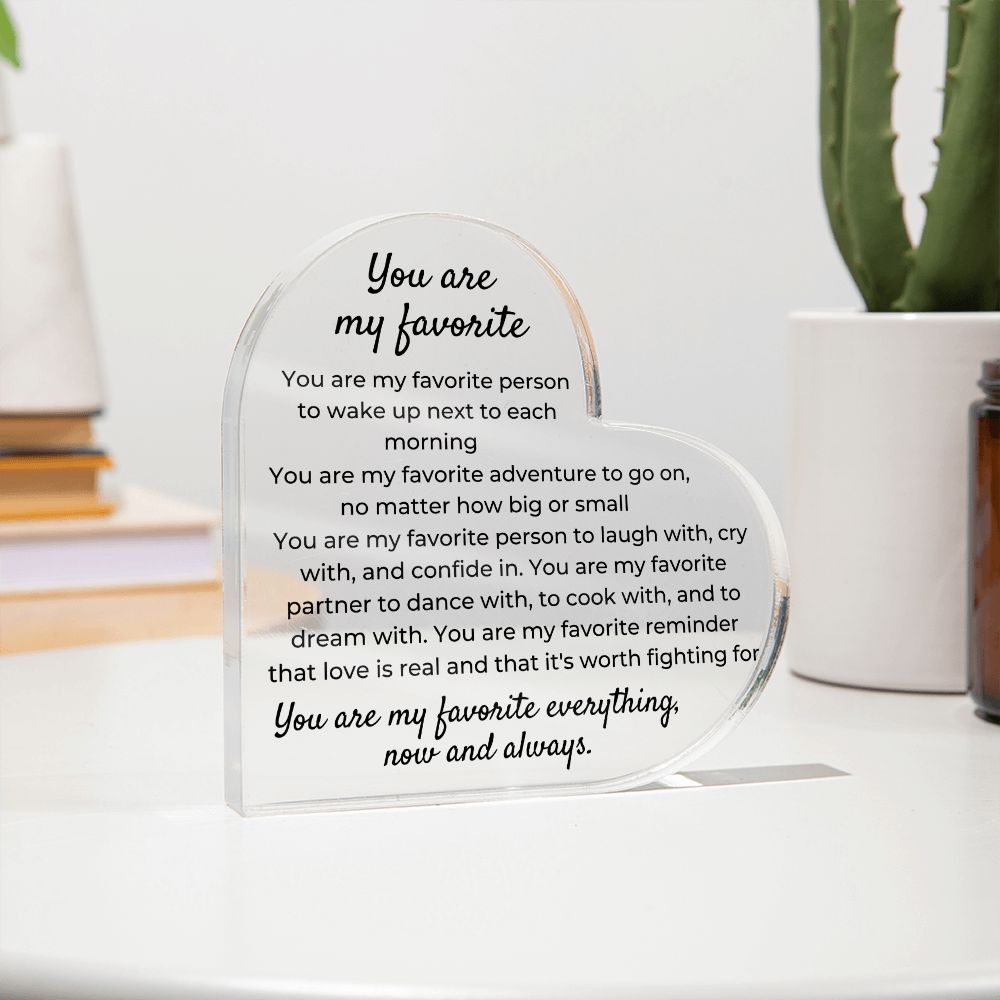 To Soulmate- Acrylic Plaque - You Are My Favorite - PM0141