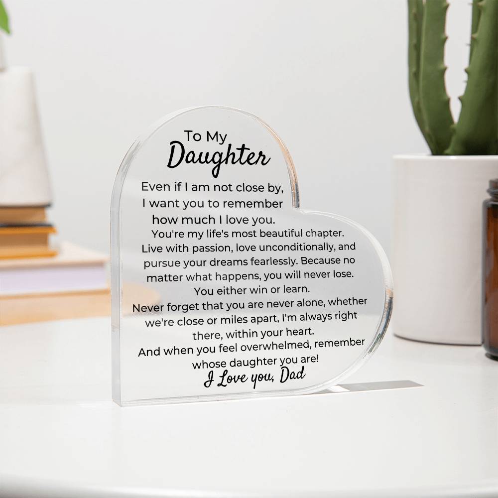 To Daughter, from Dad - You Will Never Lose - Heart Acrylic Plaque - PM0236