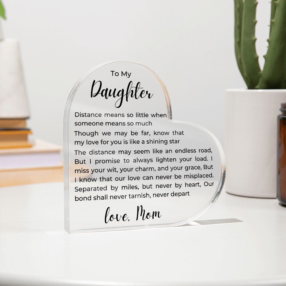 To Daughter, from Mom- Acrylic Plaque - No Distance - PM0138