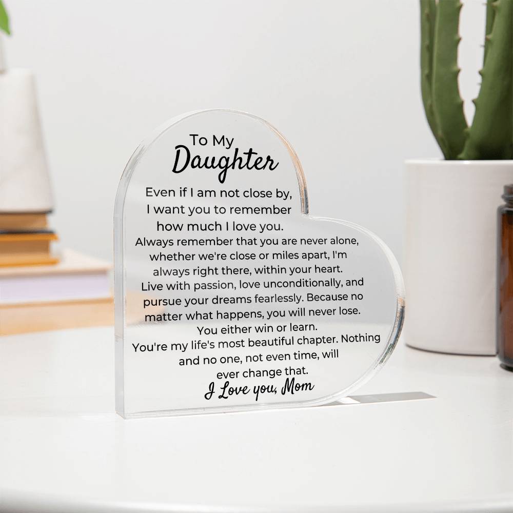 To Daughter, from Mom - You Will Never Lose - Heart Acrylic Plaque - PM0242