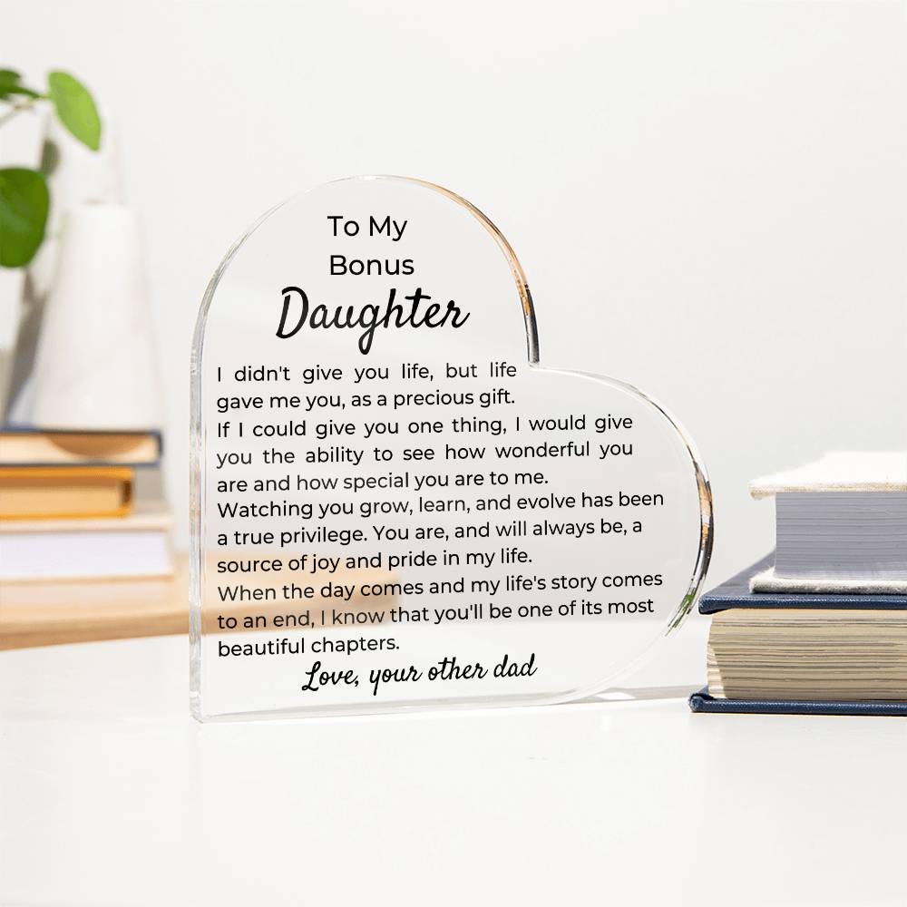 To Bonus Daughter, from Dad - Life Gave Me You - Heart Acrylic Plaque - PM0233