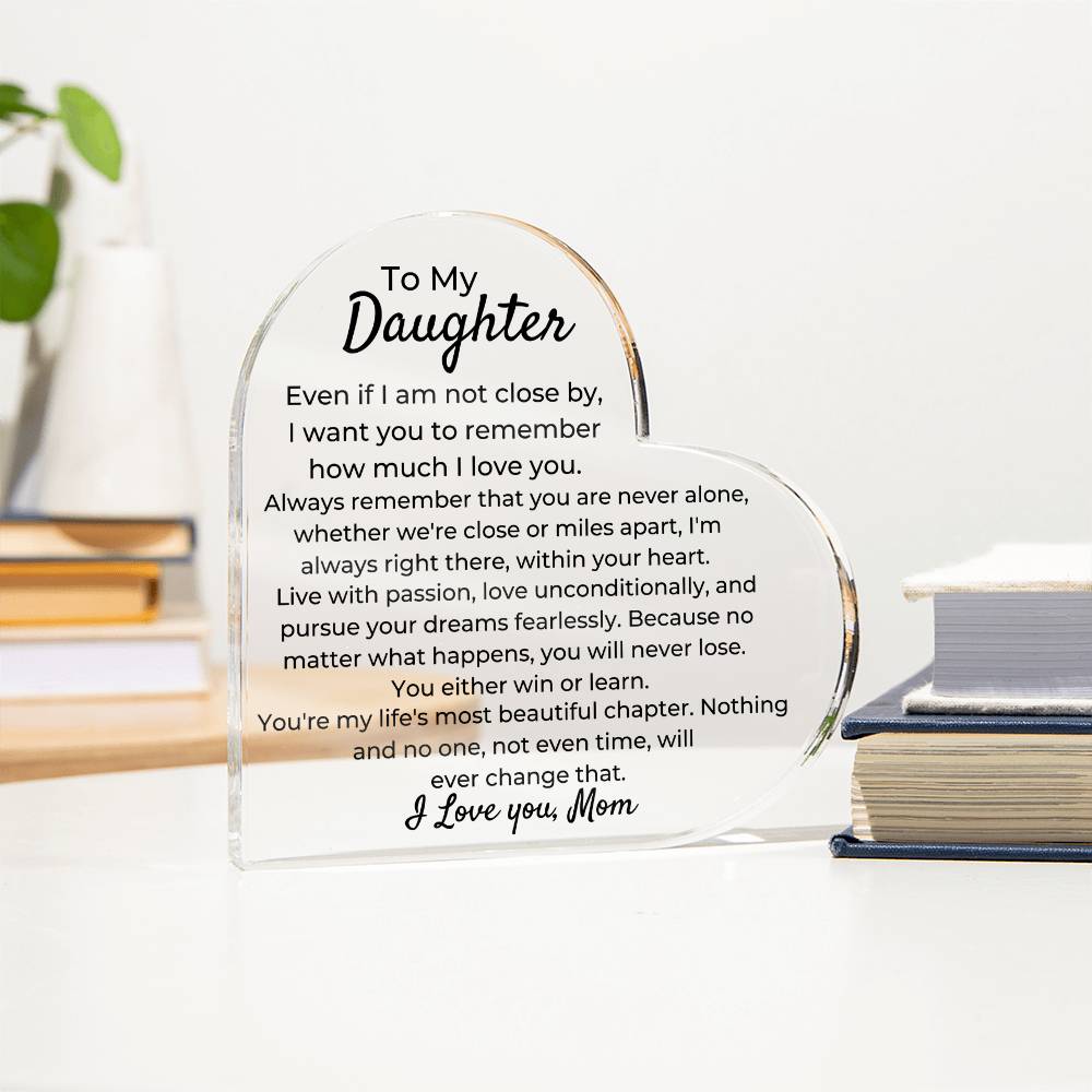 To Daughter, from Mom - You Will Never Lose - Heart Acrylic Plaque - PM0242