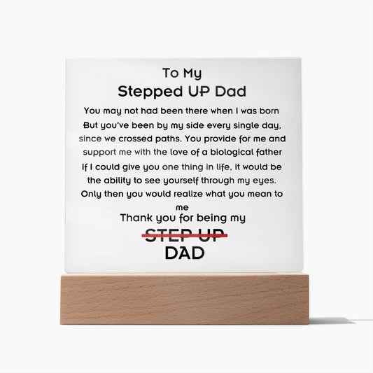 To Stepped Up Dad - Acrylic Plaque - If I Could Only Give You - PM0121
