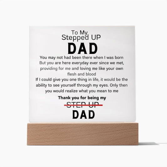 To Stepped Up Dad - Acrylic Plaque - If I Could Only Give You - PM0123