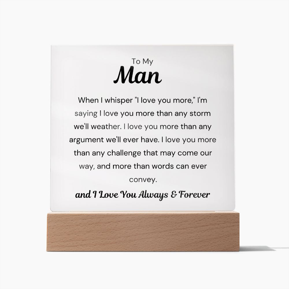 To My Man - When I Say I Love You - Square Acrylic Plaque - PM0142