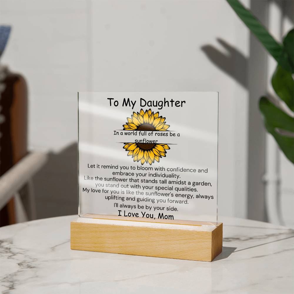 To Daughter, from Mom - Be A Sunflower - Square Acrylic Plaque - PM0179