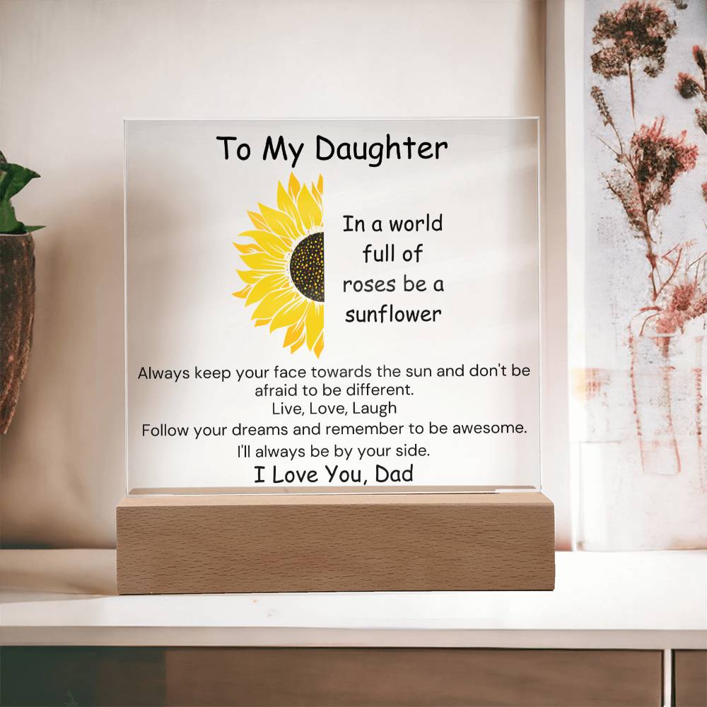 To Daughter, from Dad - Be A Sunflower - Square Acrylic Plaque - PM0201