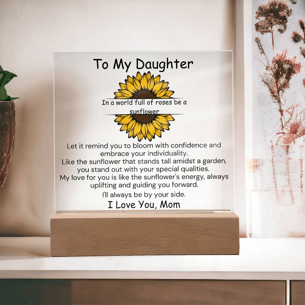 To Daughter, from Mom - Be A Sunflower - Square Acrylic Plaque - PM0179