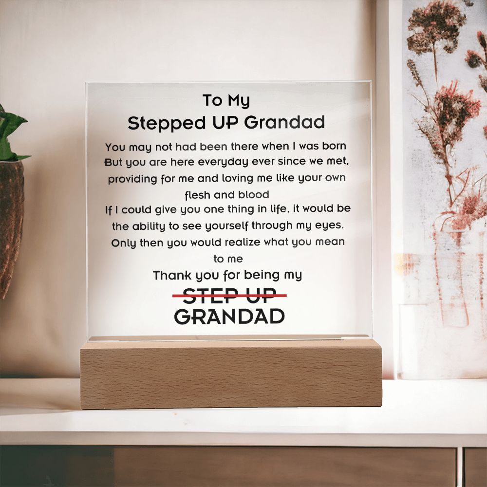 To Stepped Up Grandad -  Acrylic Plaque - If I Could Only Give You - PM0114