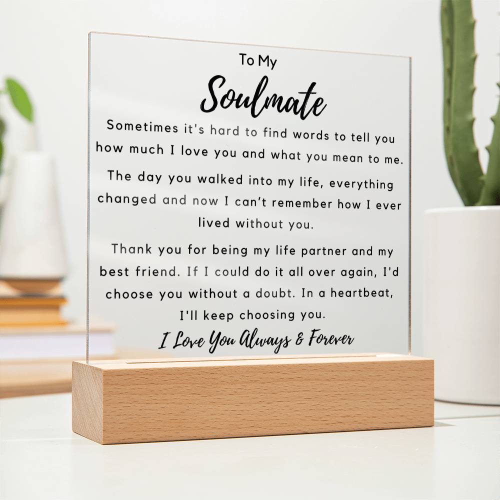 To Soulmate - Square Acrylic Plaque - Hard to Find Words - PM0253