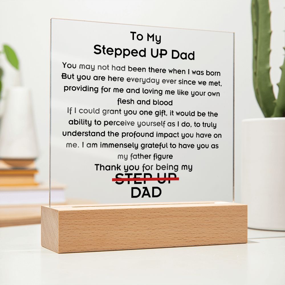 To Stepped Up Dad - Acrylic Plaque - If I Could Only Give You - PM0120