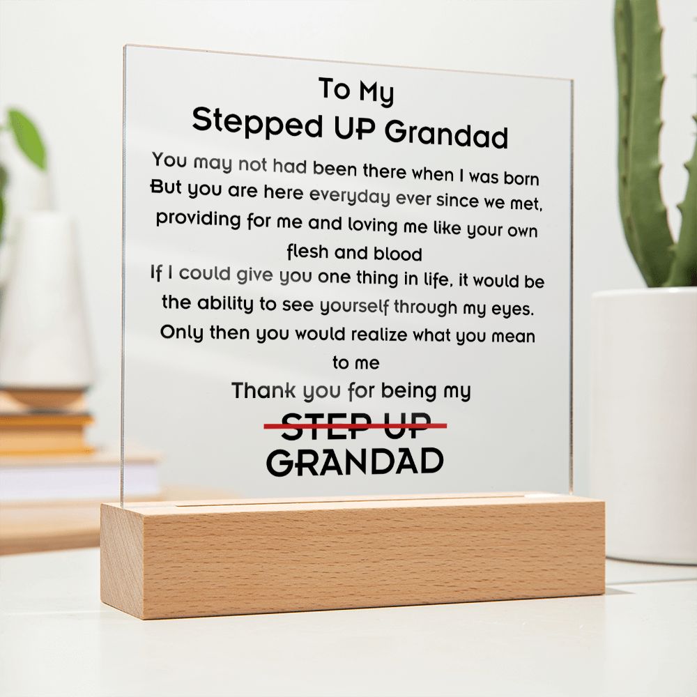 To Stepped Up Grandad -  Acrylic Plaque - If I Could Only Give You - PM0114