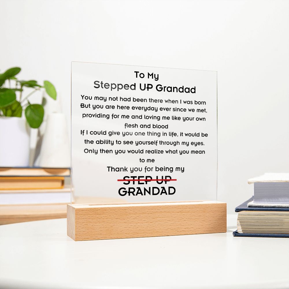 To Stepped Up Grandad -  Acrylic Plaque - If I Could Only Give You - PM0114