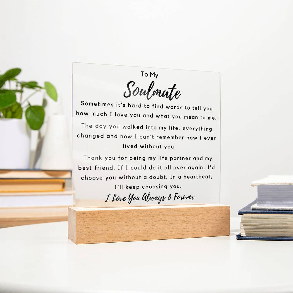 To Soulmate - Square Acrylic Plaque - Hard to Find Words - PM0253