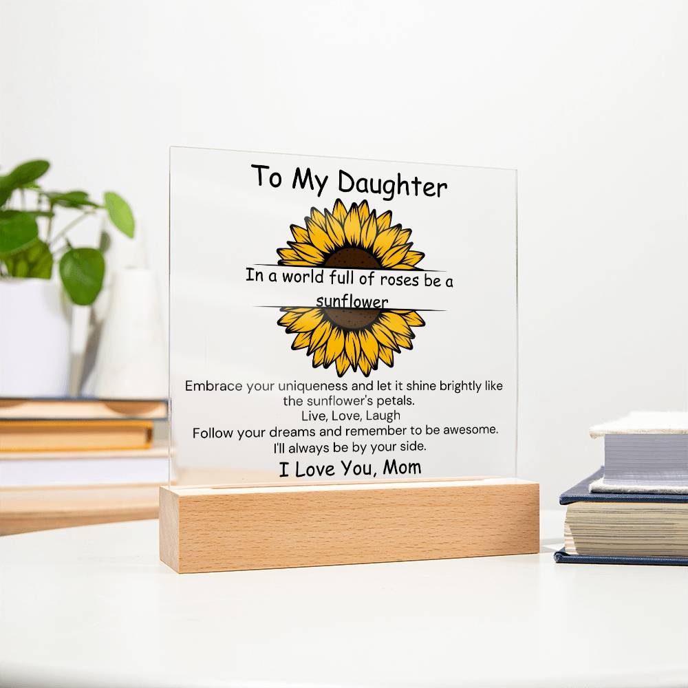 To Daughter, from Mom - Be A Sunflower - Square Acrylic Plaque - PM0180