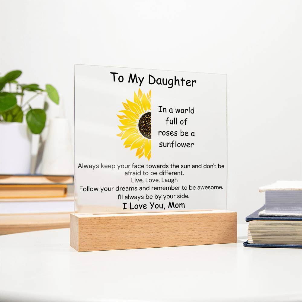 To Daughter, from Mom - Be A Sunflower - Square Acrylic Plaque - PM0185