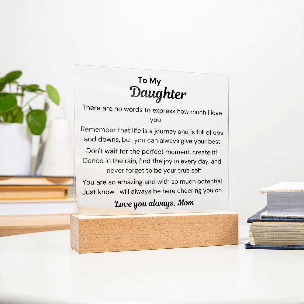 To Daughter, from Mom- Acrylic Plaque - Create That Moment - PM0134