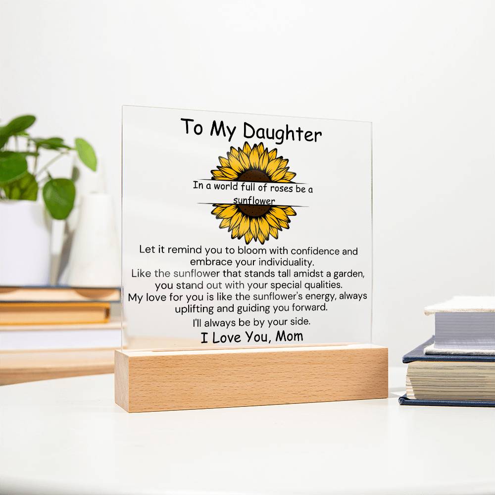 To Daughter, from Mom - Be A Sunflower - Square Acrylic Plaque - PM0179