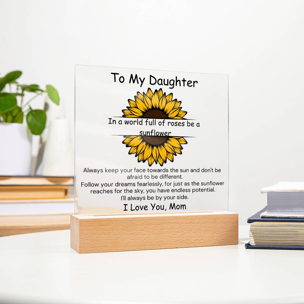 To Daughter, from Mom - Be A Sunflower - Square Acrylic Plaque - PM0178