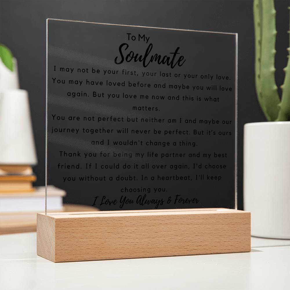 To Soulmate - What Matters -  Square Acrylic Plaque - PM0266