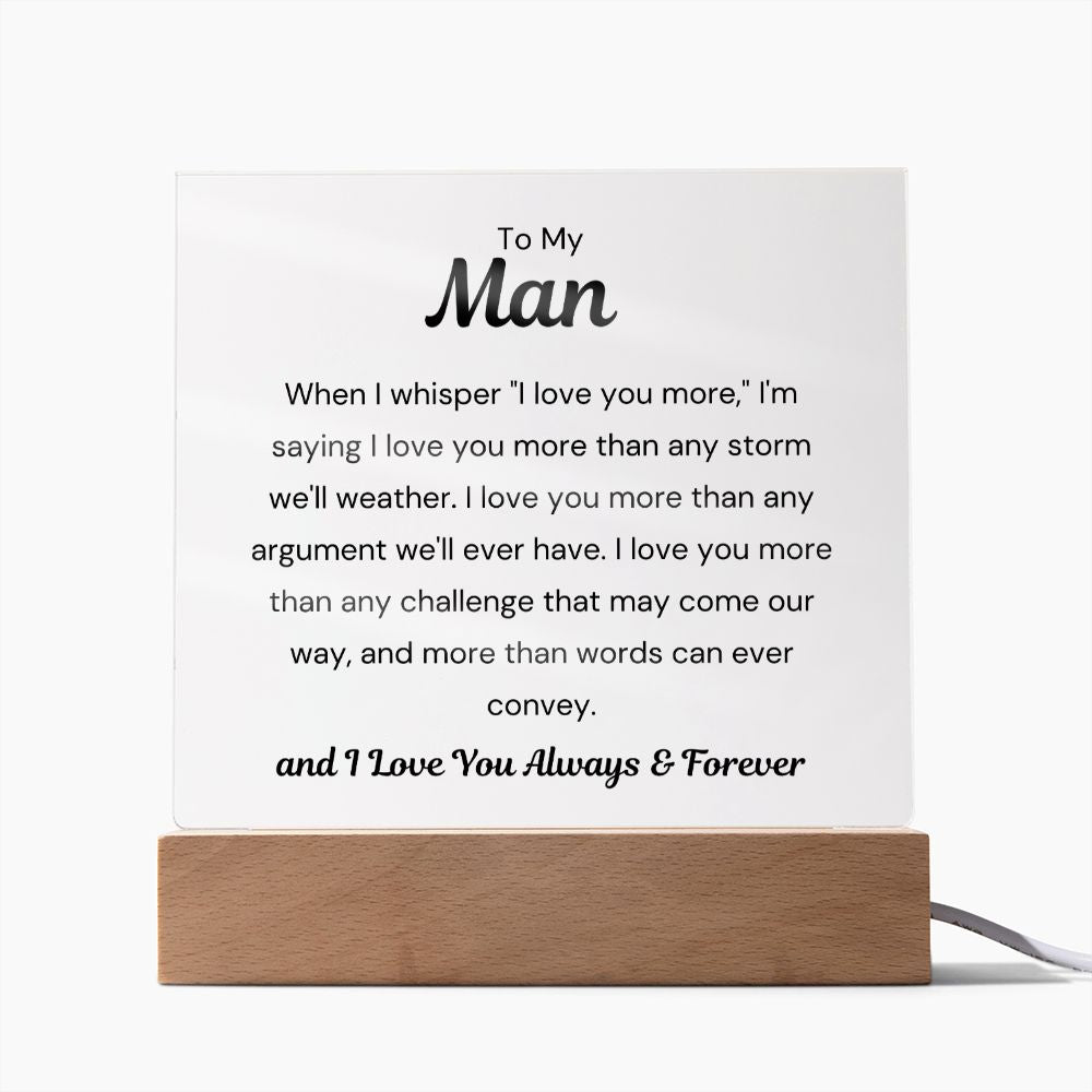 To My Man - When I Say I Love You - Square Acrylic Plaque - PM0142