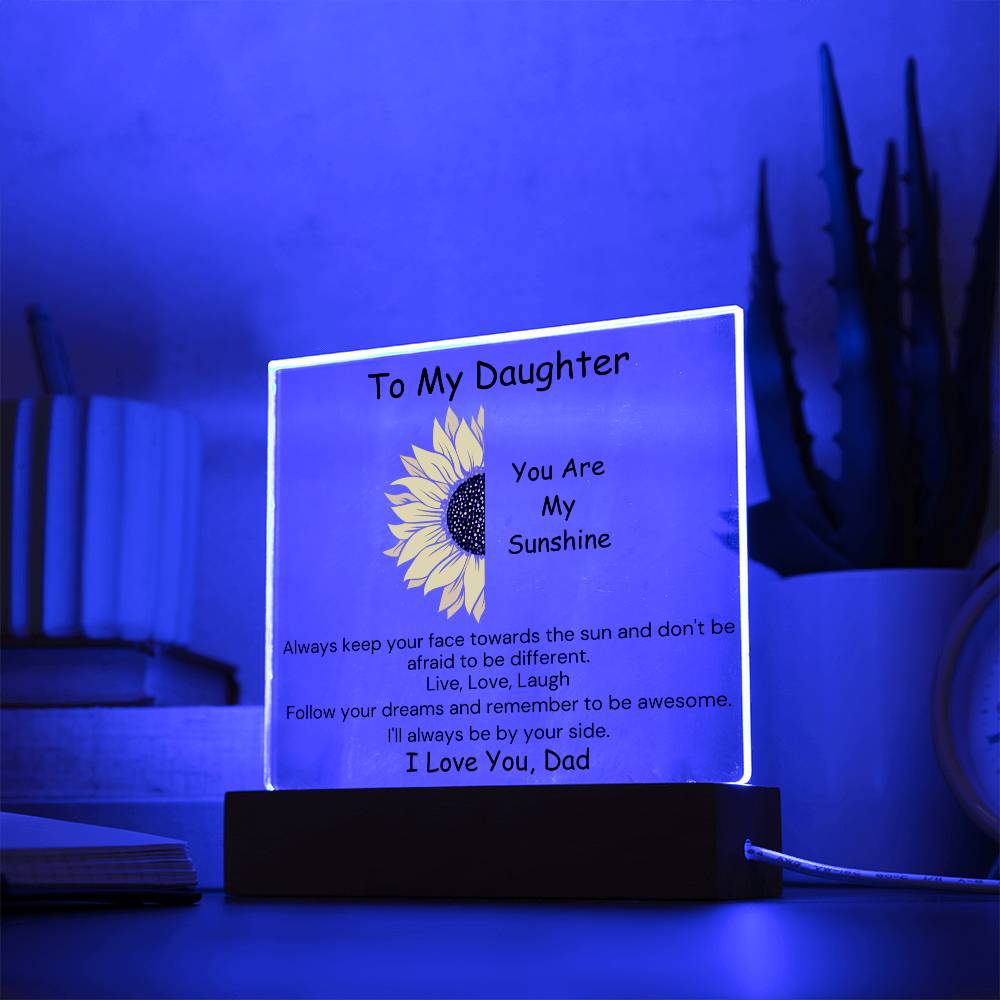 To Daughter, from Dad - You Are My Sunshine - Square Acrylic Plaque - PM0212