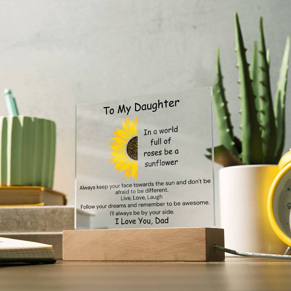 To Daughter, from Dad - Be A Sunflower - Square Acrylic Plaque - PM0201