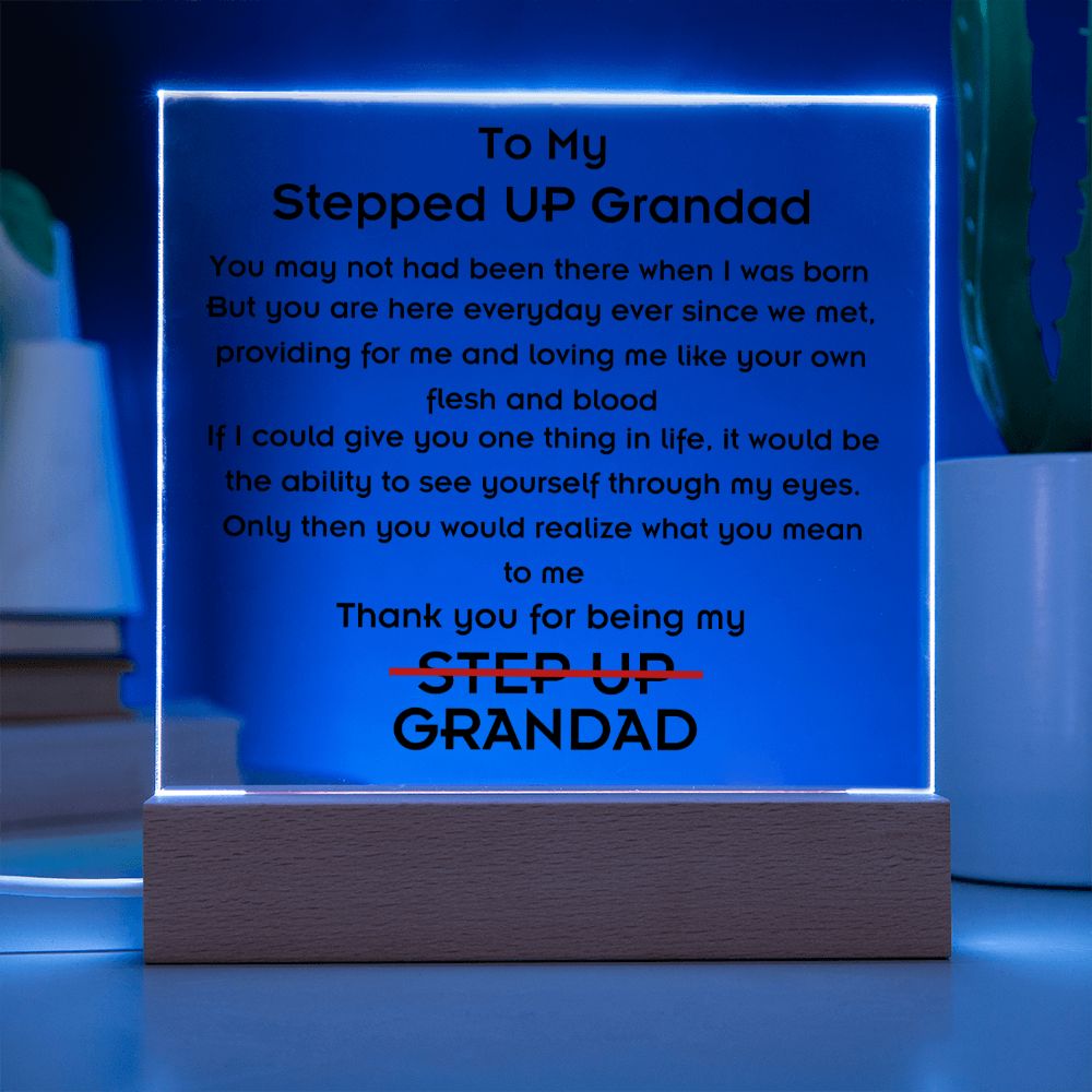 To Stepped Up Grandad -  Acrylic Plaque - If I Could Only Give You - PM0114